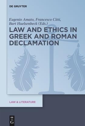 Amato / Huelsenbeck / Citti |  Law and Ethics in Greek and Roman Declamation | Buch |  Sack Fachmedien