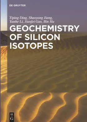 Ding / Jiang / Li |  Geochemistry of Silicon Isotopes | Buch |  Sack Fachmedien