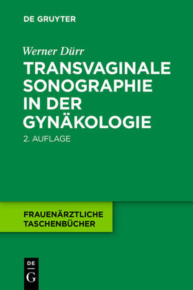 Dürr |  Transvaginale Sonographie in der Gynäkologie | eBook | Sack Fachmedien