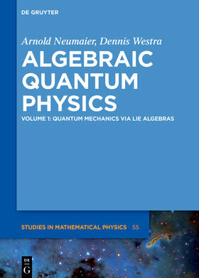 Neumaier / Westra |  Quantum Mechanics via Lie Algebras | Buch |  Sack Fachmedien