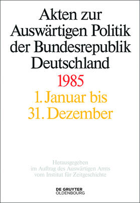 Möller / Miard-Delacroix / Schöllgen | Akten zur Auswärtigen Politik der Bundesrepublik Deutschland 1985 | Buch | 978-3-11-040628-3 | sack.de