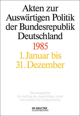 Möller / Miard-Delacroix / Schöllgen |  Akten zur Auswärtigen Politik der Bundesrepublik Deutschland 1985 | eBook | Sack Fachmedien