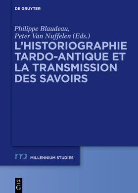 Nuffelen / Blaudeau |  L¿historiographie tardo-antique et la transmission des savoirs | Buch |  Sack Fachmedien