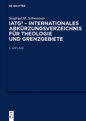 Schwertner |  IATG³. Internationales Abkürzungsverzeichnis für Theologie und Grenzgebiete | eBook | Sack Fachmedien