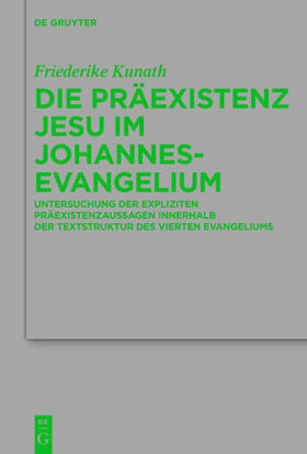 Kunath |  Die Präexistenz Jesu im Johannesevangelium | Buch |  Sack Fachmedien