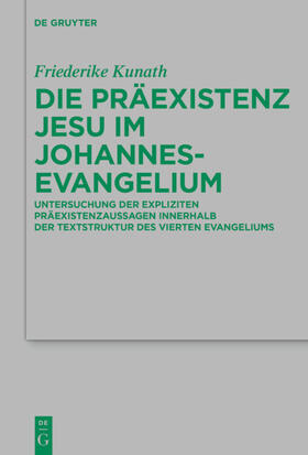 Kunath |  Die Präexistenz Jesu im Johannesevangelium | eBook | Sack Fachmedien