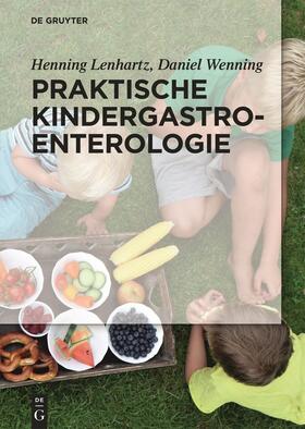Lenhartz / Wenning |  Praktische Kindergastroenterologie | Buch |  Sack Fachmedien