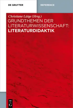 Lütge |  Grundthemen der Literaturwissenschaft: Literaturdidaktik | eBook | Sack Fachmedien