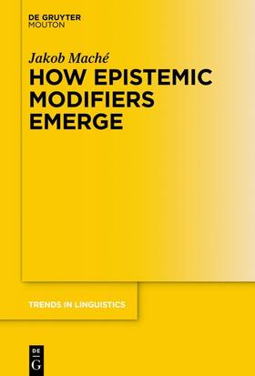 Maché |  How Epistemic Modifiers Emerge | eBook | Sack Fachmedien