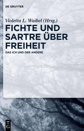 Waibel |  Fichte und Sartre über Freiheit | eBook | Sack Fachmedien