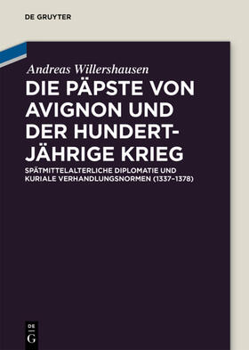 Willershausen |  Die Päpste von Avignon und der Hundertjährige Krieg | eBook | Sack Fachmedien