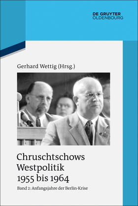 Wettig |  Anfangsjahre der Berlin-Krise (Herbst 1958 bis Herbst 1960) | Buch |  Sack Fachmedien
