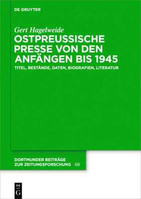 Hagelweide |  Ostpreußische Presse von den Anfängen bis 1945 | Buch |  Sack Fachmedien