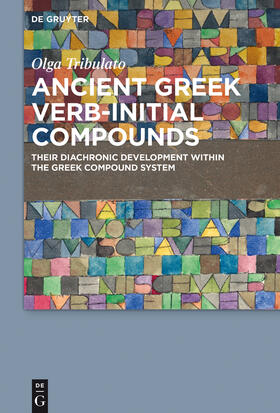 Tribulato |  Ancient Greek Verb-Initial Compounds | Buch |  Sack Fachmedien