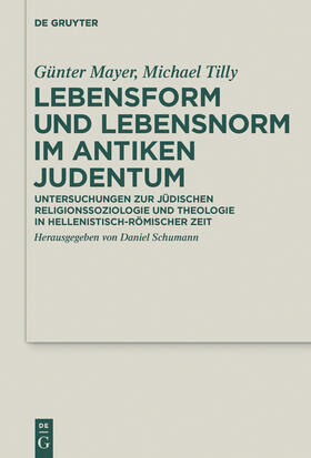 Mayer / Tilly / Schumann |  Lebensform und Lebensnorm im Antiken Judentum | Buch |  Sack Fachmedien