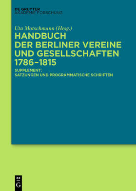 Motschmann | Handbuch der Berliner Vereine und Gesellschaften 1786¿1815 | Buch | 978-3-11-041652-7 | sack.de