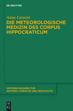 Liewert |  Die meteorologische Medizin des Corpus Hippocraticum | Buch |  Sack Fachmedien