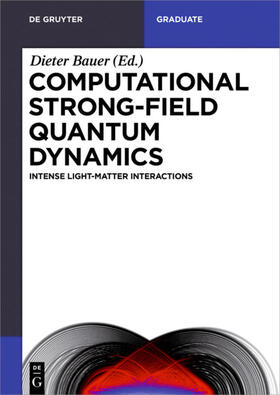 Bauer |  Computational Strong-Field Quantum Dynamics | Buch |  Sack Fachmedien