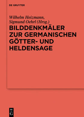 Heizmann / Oehrl |  Bilddenkmäler zur germanischen Götter- und Heldensage | eBook | Sack Fachmedien
