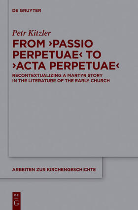 Kitzler |  From ‘Passio Perpetuae’ to ‘Acta Perpetuae’ | eBook | Sack Fachmedien