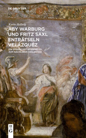 Hellwig |  Aby Warburg und Fritz Saxl enträtseln Velázquez | eBook | Sack Fachmedien