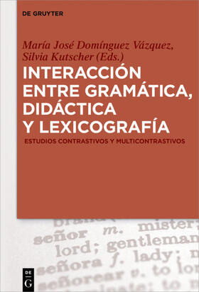Domínguez Vázquez / Kutscher |  Interacción entre gramática, didáctica y lexicografía | eBook | Sack Fachmedien