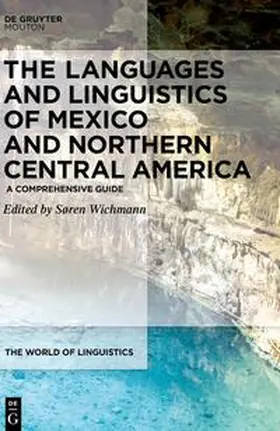 Wichmann |  The Languages and Linguistics of Mexico and Northern Central America | eBook | Sack Fachmedien