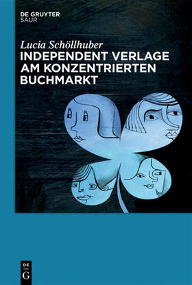 Schöllhuber |  Independent Verlage am konzentrierten Buchmarkt | eBook | Sack Fachmedien