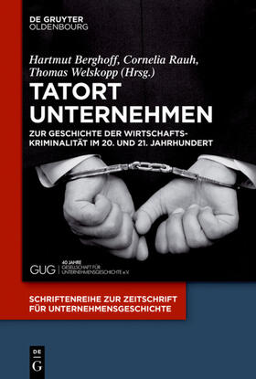 Berghoff / Rauh / Welskopp |  Tatort Unternehmen | eBook | Sack Fachmedien