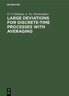Veretennikov / Gulinsky |  Large Deviations for Discrete-Time Processes with Averaging | Buch |  Sack Fachmedien