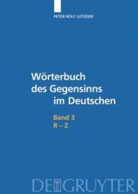 Lutzeier |  Wörterbuch des Gegensinns im Deutschen | eBook | Sack Fachmedien