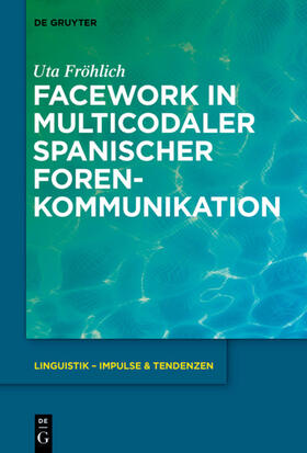 Fröhlich |  Facework in multicodaler spanischer Foren-Kommunikation | eBook | Sack Fachmedien