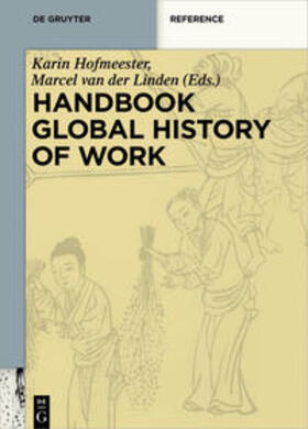 Hofmeester / Linden |  Handbook Global History of Work | Buch |  Sack Fachmedien