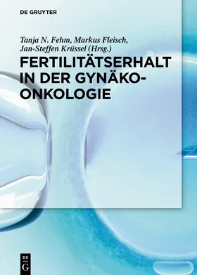 Fehm / Krüssel / Fleisch |  Fertilitätserhalt in der Gynäkoonkologie | Buch |  Sack Fachmedien