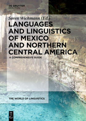 Wichmann |  The Languages and Linguistics of Mexico and Northern Central America | Buch |  Sack Fachmedien