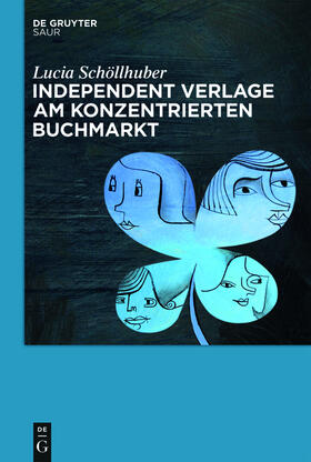 Schöllhuber |  Independent Verlage am konzentrierten Buchmarkt | Buch |  Sack Fachmedien