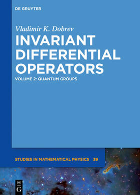 Dobrev |  Vladimir K. Dobrev: Invariant Differential Operators / Quantum Groups | eBook | Sack Fachmedien