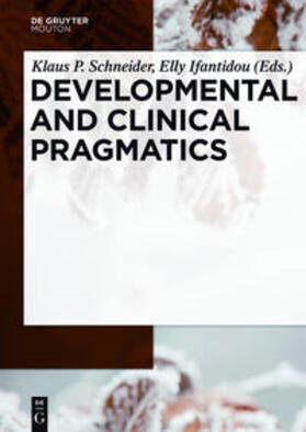 Schneider / Ifantidou |  sDevelopmental and Clinical Pragmatics | Buch |  Sack Fachmedien