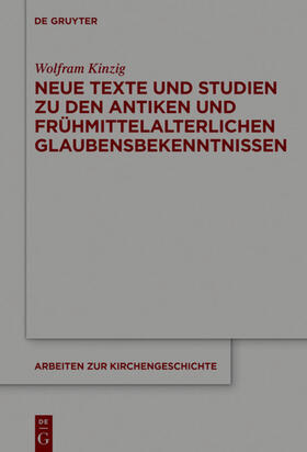 Kinzig | Neue Texte und Studien zu den antiken und frühmittelalterlichen Glaubensbekenntnissen | E-Book | sack.de