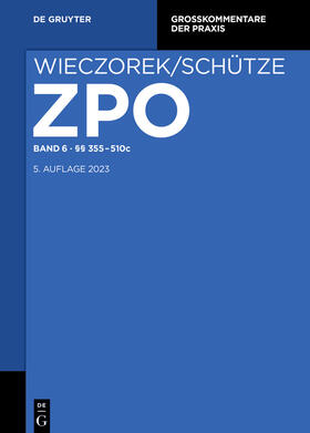 Ahrens / Völzmann-Stickelbrock / Reuschle |  Wieczorek/Schütze. ZPO. Band 6: §§ 355-510c | eBook | Sack Fachmedien