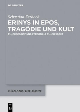 Zerhoch |  Erinys in Epos, Tragödie und Kult | eBook | Sack Fachmedien