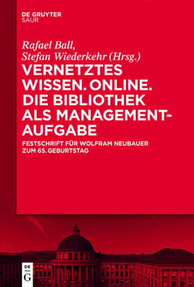 Ball / Wiederkehr |  Vernetztes Wissen. Online. Die Bibliothek als Managementaufgabe | eBook | Sack Fachmedien