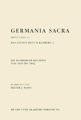 Weiß |  Die Bamberger Bischöfe von 1693 bis 1802. Das exemte Bistum Bamberg 4 | Buch |  Sack Fachmedien