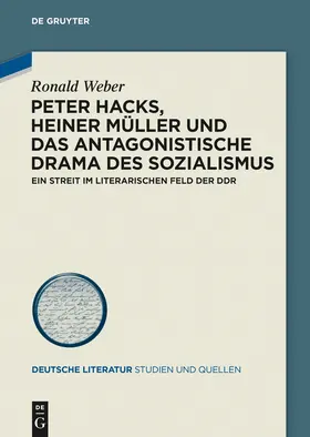 Weber |  Peter Hacks, Heiner Müller und das antagonistische Drama des Sozialismus | Buch |  Sack Fachmedien