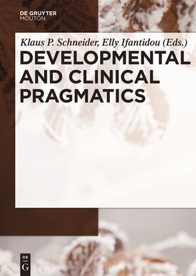 Schneider / Ifantidou |  Developmental and Clinical Pragmatics | Buch |  Sack Fachmedien