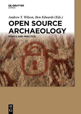 Edwards / Wilson |  Open Source Archaeology | Buch |  Sack Fachmedien