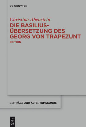 Abenstein |  Die Basilius-Übersetzung des Georg von Trapezunt | Buch |  Sack Fachmedien