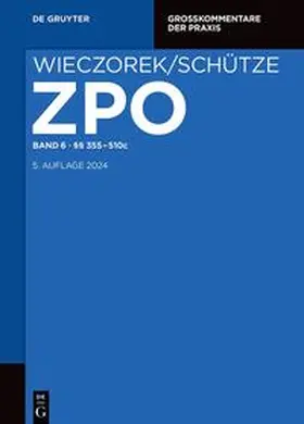 Ahrens / Völzmann-Stickelbrock / Reuschle |  Zivilprozessordnung und Nebengesetze / §§ 355-510c | eBook | Sack Fachmedien