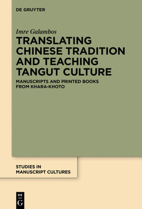 Galambos |  Translating Chinese Tradition and Teaching Tangut Culture | Buch |  Sack Fachmedien