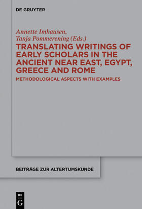 Pommerening / Imhausen |  Translating Writings of Early Scholars in the Ancient Near East, Egypt, Greece and Rome | Buch |  Sack Fachmedien
